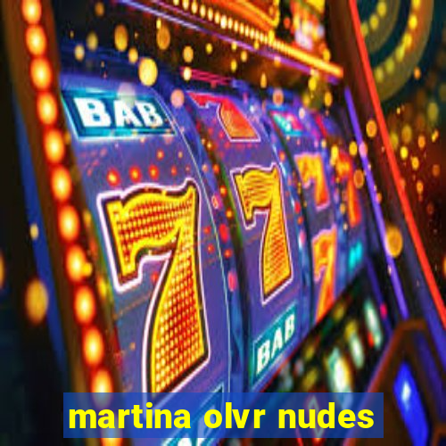 martina olvr nudes